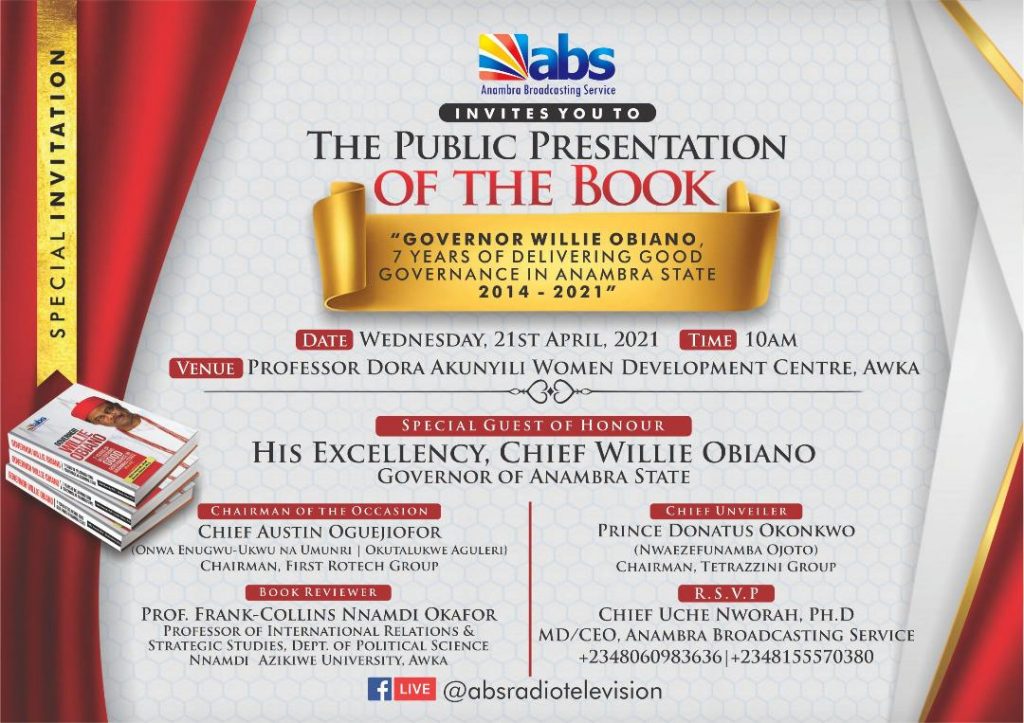 Public Presentation Of Book On Seven Years Of Governor Willie Obiano Administration Holds On Wednesday, 21st April, 2021.